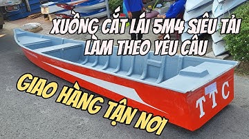 XUỒNG CẮT LÁI 5M4 SIÊU TẢI LÀM THEO YÊU CẦU _ 0939333400 HOẶC 0923451926 GIAO HÀNG TẬN NƠI TOÀN QUỐC