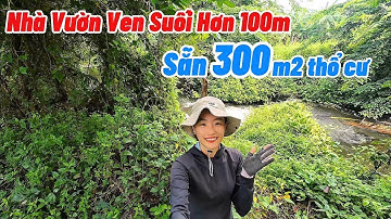 "Nhà Vườn Ven Suối Hơn 100m Đẹp Ơi Đẹp | Sẵn 300m2 Thổ Cư - Bám Đường 90m, Dân Cư Hiện Hữu"