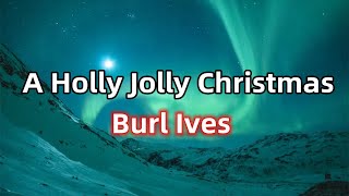 Burl Ives-《Holly Jolly Christmas》One-hour (Lyric Video)