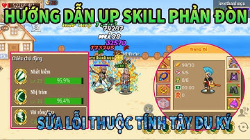 Hải tặc tí hon: Hướng dẫn up skill bằng phản đòn tăng vèo vèo, test sửa lỗi thời trang Tây Du Ký