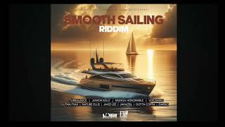 Smooth Sailing Riddim Mix 2024 , Turbulence, Junior Kelly ,Munga Honorable, Voicemail & more