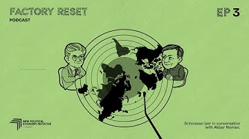 Ep 3 | Factory Reset w/ Srinivasan Iyer ft Akbar Noman