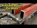 SNS 337 Part 2: Knuckle Boom Pin Boss Completed