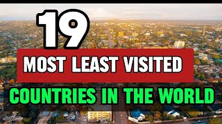 Top 19 Least visited Countries in the world in 2024