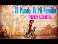 ***El Mundo Es Mi Familia Versión Extendida - Coco (Español) Completa