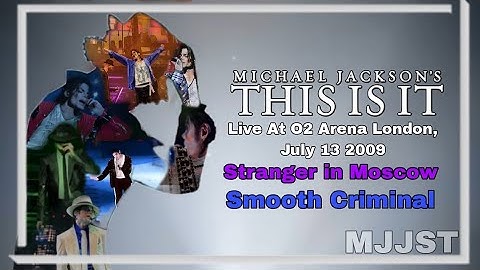 Stranger in Moscow / Smooth Criminal - This is it | Live At O2 Arena London | Michael Jackson