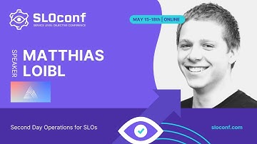 SLOconf 2023 - Second Day Operations for SLOs - Matthias Loibl