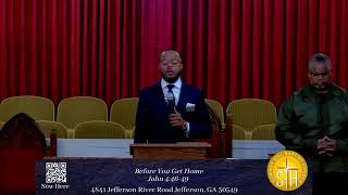 Before You Get Home - John 4:46-54 - Pastor Mark Anthony Weaver, Jr,