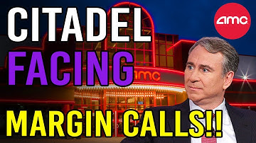 🔥 CITADEL IS FACING MARGIN CALLS! THIS IS IT! 🔥 - AMC Stock Short Squeeze Update