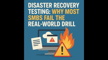 Disaster Recovery Testing: Why SMBs Fail the Drill