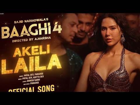 Baaghi 4: Akeli Laila (Song) | Tiger S, Sonam B, Sanjay D | Payal D, Aditya D | Sajid N, A. Harsha
