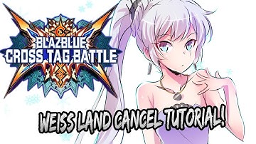 NEW TECH DISCOVERED FOR WEISS! | How To Do Weiss Land Cancels | Blazblue Cross Tag Battle