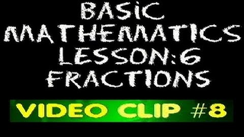 Basic Math: Lesson 6 - #8 - Division of Fractions