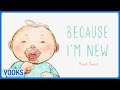 Because I'm New! | Read Aloud Kids Book | Vooks Narrated Storybooks