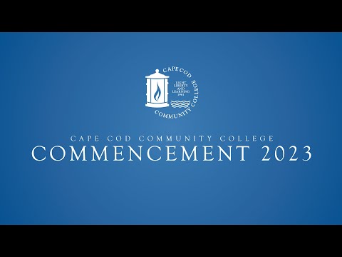 2023 Cape Cod Community College Commencement Ceremony | May 25, 2023 4:00 PM