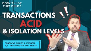 Transactions, ACID, & Isolation Levels, oh my! | Designing for Easy SQL Selects Pt 6