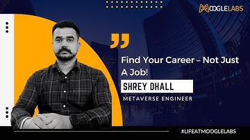 Employee Testimonial | Shrey Dhall, Metaverse Engineer | MoogleLabs
