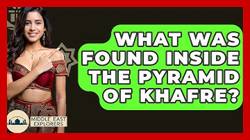 What Was Found Inside The Pyramid Of Khafre? - Middle East Explorers