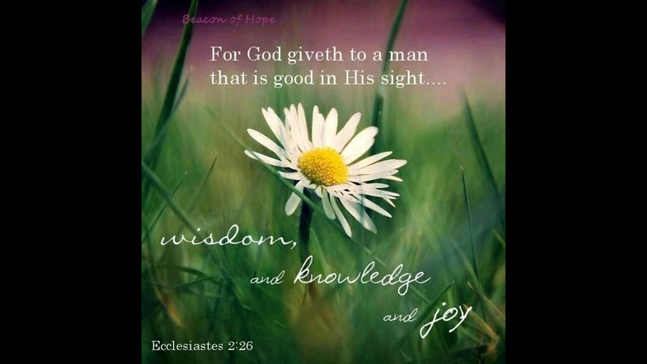 God gives what is good in His sight Ecc  