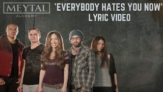 MEYTAL - EVERYBODY HATES YOU NOW (lyric video) chords