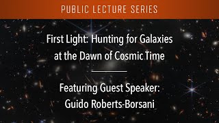 First Light: Hunting for Galaxies at the Dawn of Cosmic Time by Hubble Space Telescope 7,874 views 1 year ago 1 hour, 33 minutes