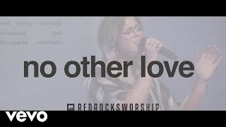 Red Rocks Worship - No Other Love (Live) chords