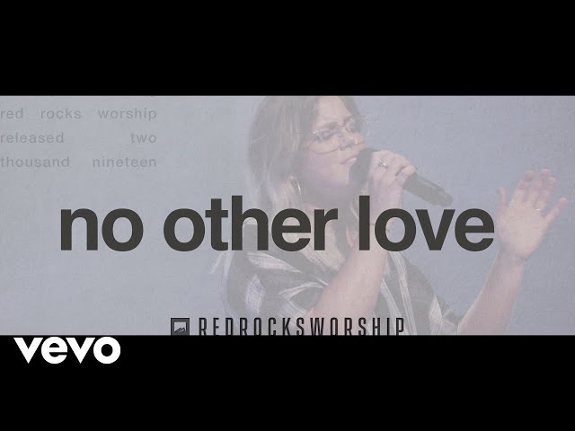 Red Rocks Worship No Other Love Live Lyrics Genius Lyrics Red Rocks Worship No Other Love Live Lyrics Genius Lyrics