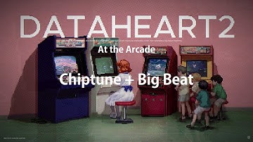 8-bit Chiptune Music + Big Beat / Comfortable Wake-Up Music / DATAHEART2