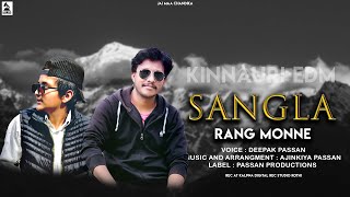 LATEST KINNAURI EDM//SANGLA RANG MONE BY DEEPAK PASSAN//AJINKIYA PASSAN