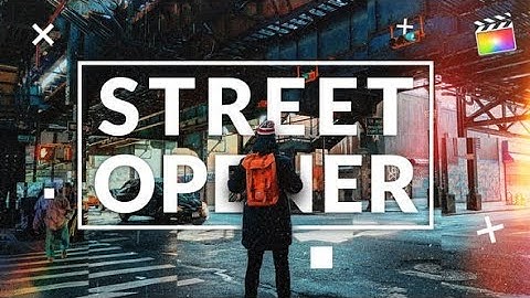 Top Apple Motion Projects: Street Opener | For Final Cut & Apple Motion