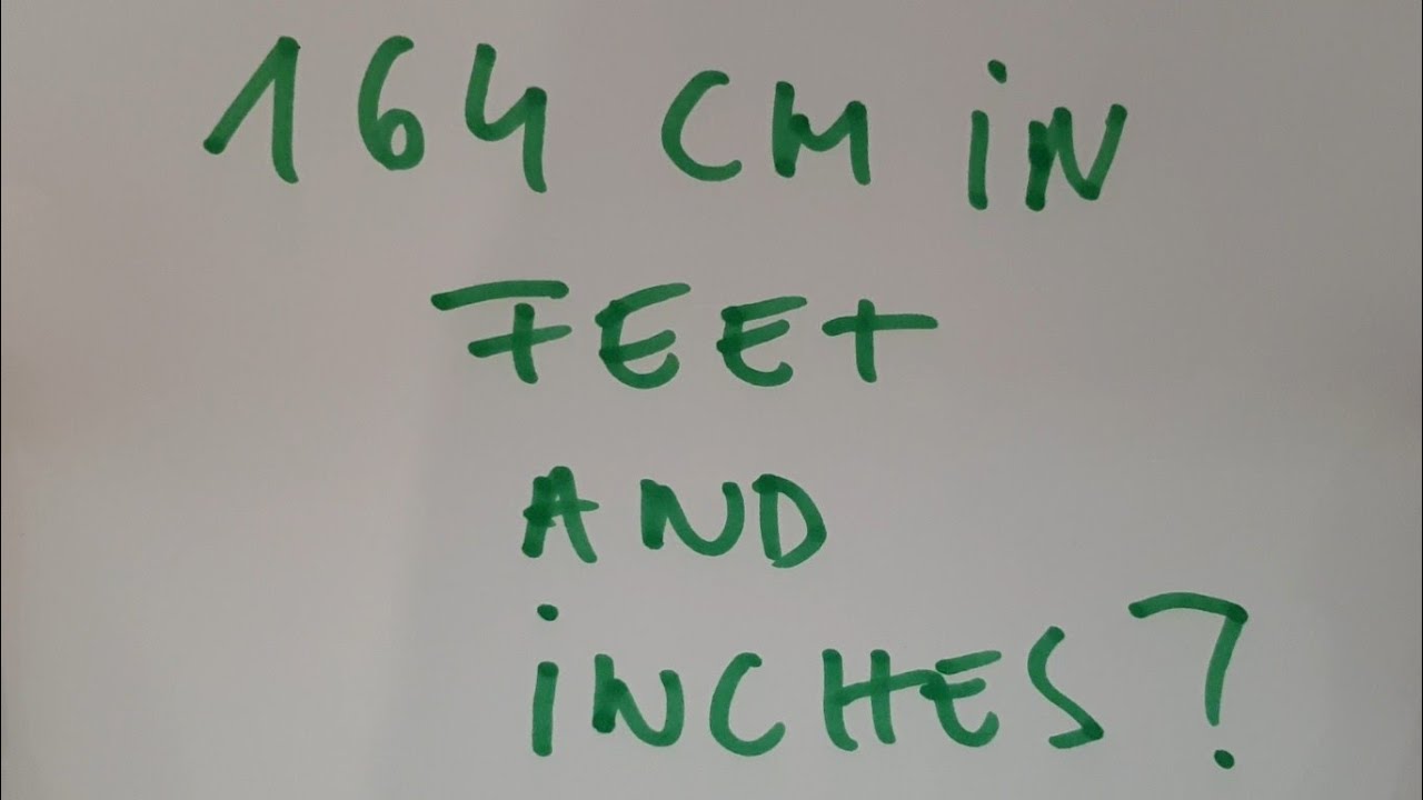 How Many Inches Is 164 Cm