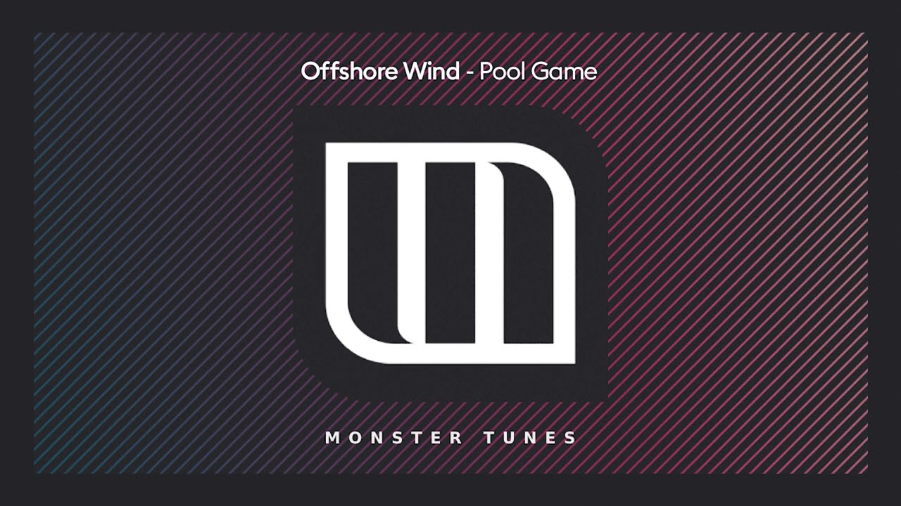 Offshore Wind - Pool Game [Monster Tunes]