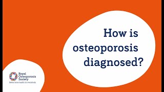 How is osteoporosis diagnosed?