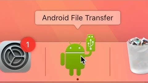 How to Download Android File Transfer on Mac