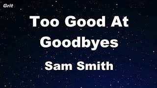 Too Good At Goodbyes - Sam Smith Karaoke 【No Guide Melody】 Instrumental