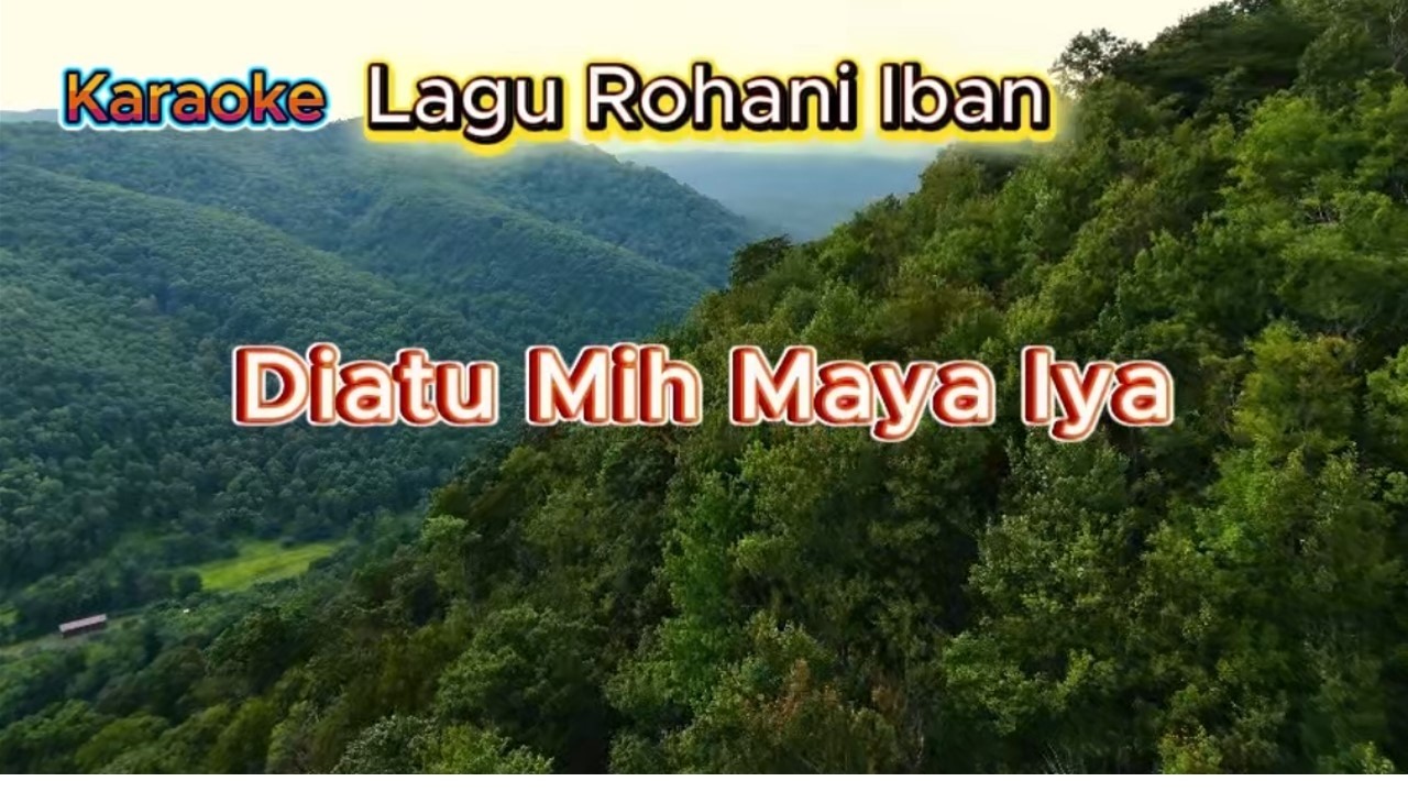 Diatu Mih Maya Iya Karaoke