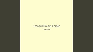 Tranquil Dream Ember