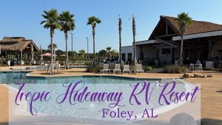 Tropic Hideaway Luxury RV Resort in Foley Alabama! Fantastic Getaway!