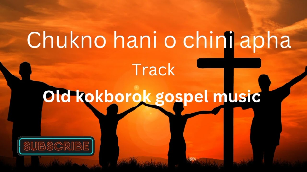 Chukno hani o chini apha...Track || old kokborok gospel music 🎶🎶