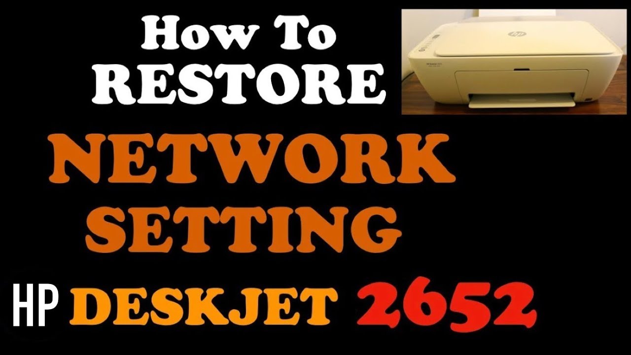 How To Restore Network Setting On HP Deskjet 2652 All-In-One Printer ...