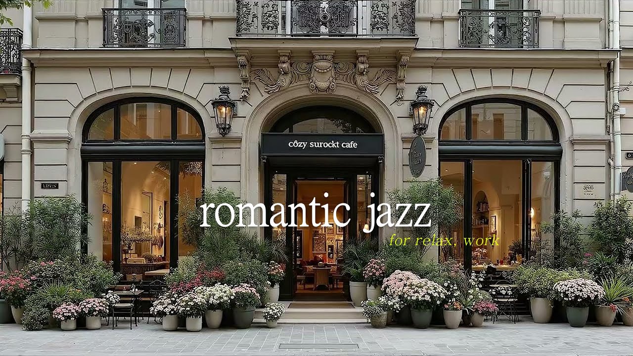 Romantic Paris Cafe Ambience – Smooth Jazz & Bossa Nova for Peaceful Moments