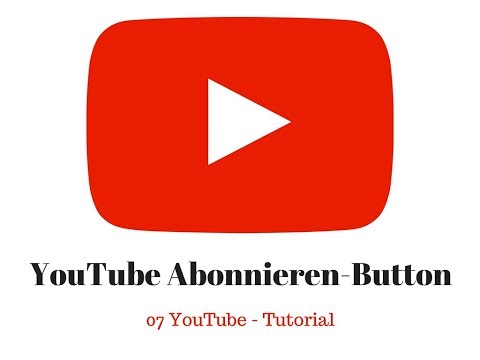 YouTube abonnieren Button einfügen - YouTube Tutorial # 07