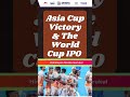 Asia Cup Victory & The World Cup IPO; 4-1 Isn't Just a Score; It's a STRATEGIC ASSET #shorts