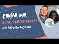 Worum Geht Es Bei Black Lives Matter Erklär Mir Die Welt Folge 118 Mit Mireille Ngosso