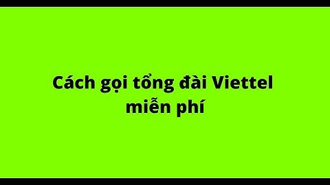 Số tổng đài viettel là số bao nhiêu năm 2024