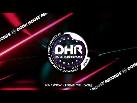 Rik Shaw - Make Me Sway - DHR UK Bounce 🔥