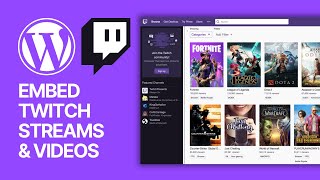 How to Embed Twitch Streams and Videos in WordPress For Free?