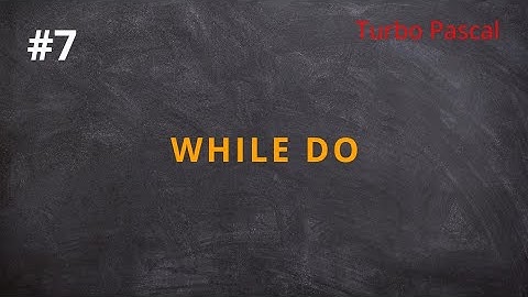 #7 Mengkonversikan Jam ke Detik dengan perulangan WHILE DO - Pemrograman Pascal Sederhana