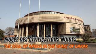 Musée des Civilisations Noires: The Soul of Africa in the Heart of Dakar