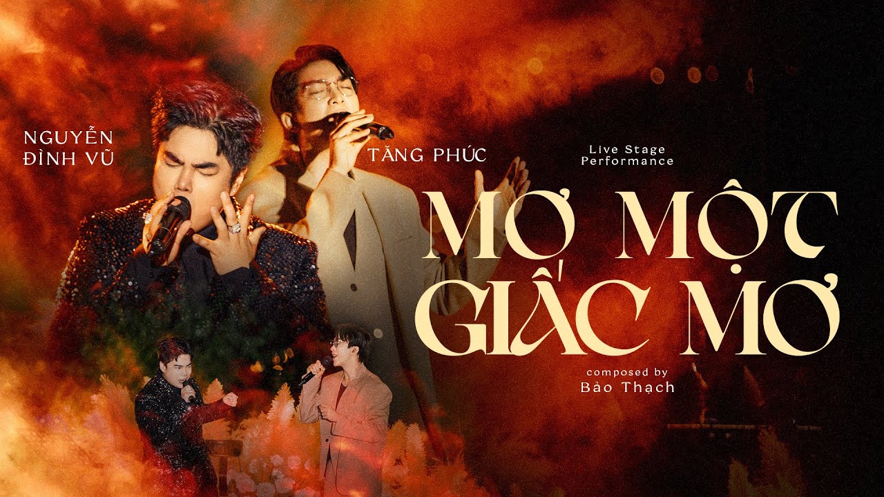 MƠ MỘT GIẤC MƠ - NGUYỄN ĐÌNH VŨ x TĂNG PHÚC | LIVE